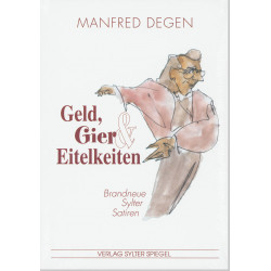 Manfred Degen: Geld, Gier...